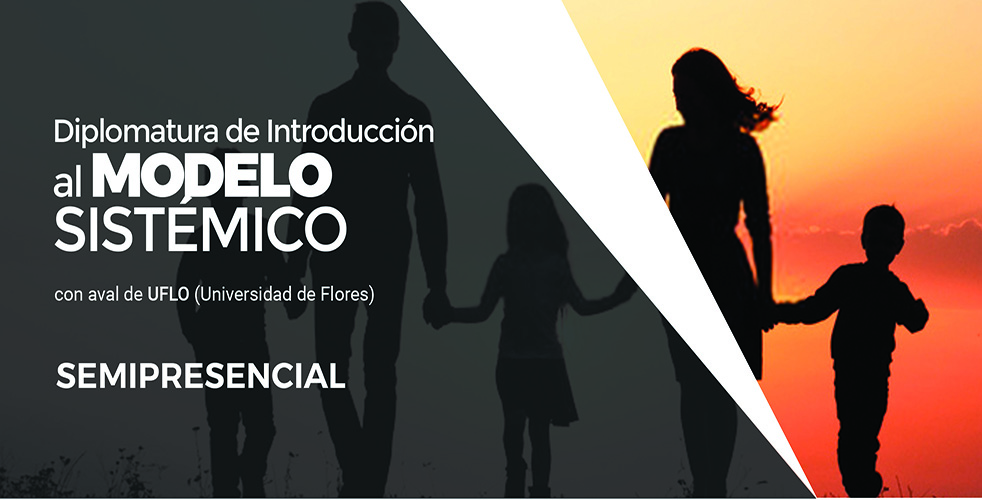 Diplomatura de Introducción al Modelo Sistémico con el aval de la UFLO. (Universidad de Flores)